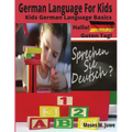 German Language For Kids: Kids German Language Basics (German and English Interpreted) - Paperback