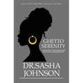Ghetto Serenity: Navigating Life's Hood Ships with Faith and Fortitude - Paperback