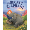 The Secret Elephant: Inspired by a True Story of Friendship - Hardcover