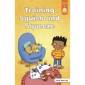 Training Squish and Squeeze - Hardcover