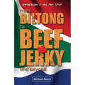From Biltong to Beef Jerky & Beyond: emigration is not for sissies - Paperback