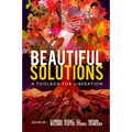 Beautiful Solutions: A Toolbox for Liberation - Paperback