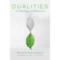 Dualities: A Theology of Difference - Paperback