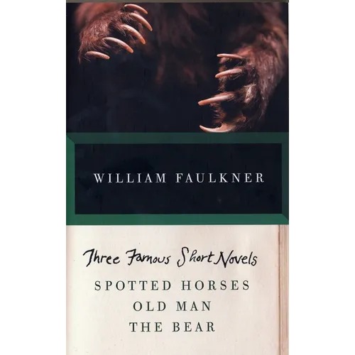 Three Famous Short Novels: Spotted Horses, Old Man, the Bear - Paperback
