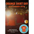 Orange Shirt Day: September 30th - Revised Edition: A Legend of Creation - Hardcover