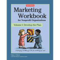 Marketing Workbook for Nonprofit Organizations: Develop the Plan - Paperback