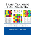 Brain Training for Dementia: Exercises for Preventing Cognitive Decline & Dementia - Paperback
