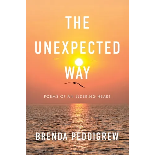 The Unexpected Way: Poems of an Eldering Heart - Paperback