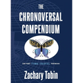 The Chronoversal Compendium: The First Time Travel Textbook - Hardcover