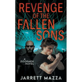 Revenge of the Fallen Sons: An Action Adventure Series - Paperback