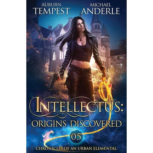 Intellectus: Origins Discovered: Chronicles of an Urban Elemental Book 5 - Paperback