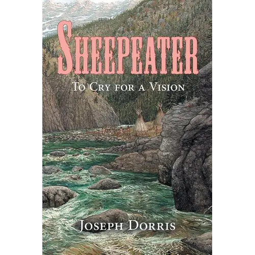 Sheepeater: To Cry for a Vision - Paperback