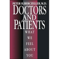 Doctors and Patients, What We Feel about You - Paperback