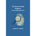 The Great Taxicab Robbery: A True Detective Story - Paperback