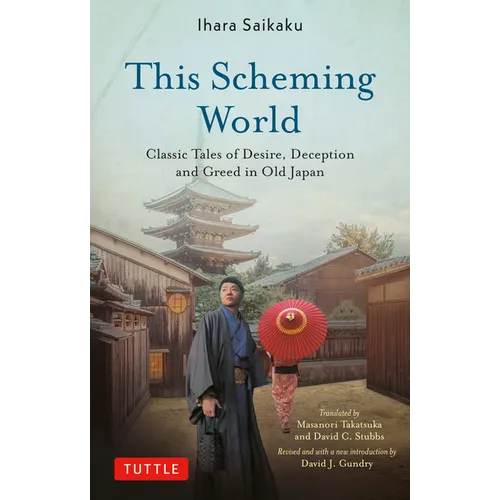 This Scheming World: Classic Tales of Desire, Deception and Greed in Old Japan - Paperback