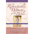 The Remarkable Women of the Bible - Paperback