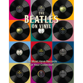 The Beatles on Vinyl: The Must Have Records for Your Collection - Hardcover