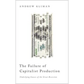 The Failure of Capitalist Production: Underlying Causes of the Great Recession - Paperback