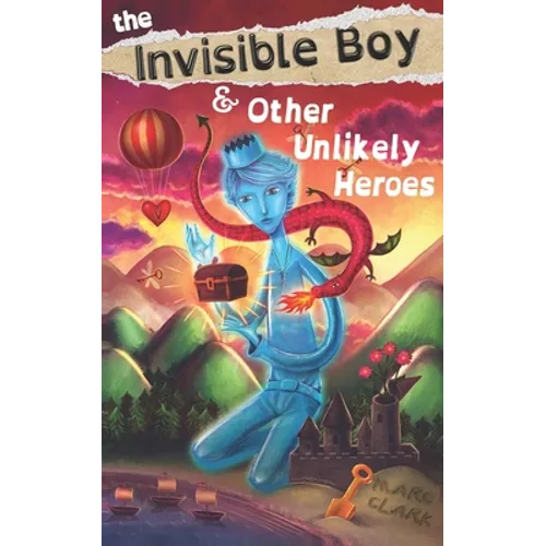 The Invisible Boy & Other Unlikely Heroes - Paperback
