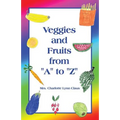 Veggies and Fruits from "A" to "Z" - Paperback
