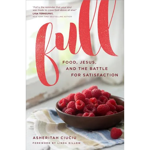Full: Food, Jesus, and the Battle for Satisfaction - Paperback