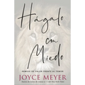 Hágalo Con Miedo: Ármese de Valor Frente Al Temor - Paperback