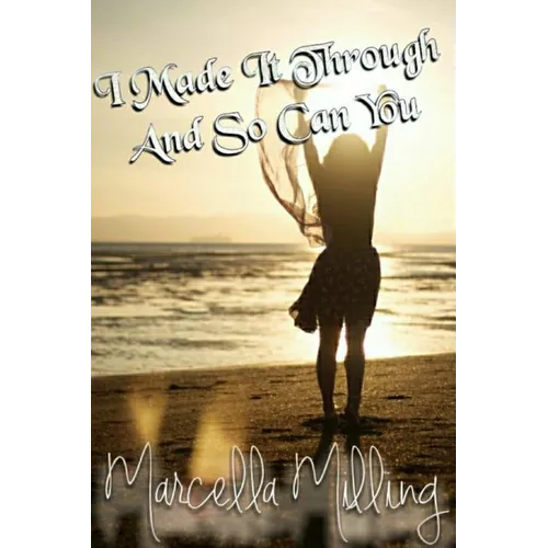 I Made It Through And So Can You! - Paperback