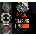 Chasing Time: Vintage Wristwatches for the Discerning Collector - Hardcover