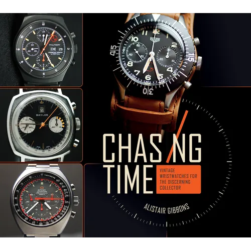 Chasing Time: Vintage Wristwatches for the Discerning Collector - Hardcover
