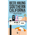 Beer Hiking Southern California: The Tastiest Way to Discover Socal's Beaches, Mountains, and Deserts - Paperback