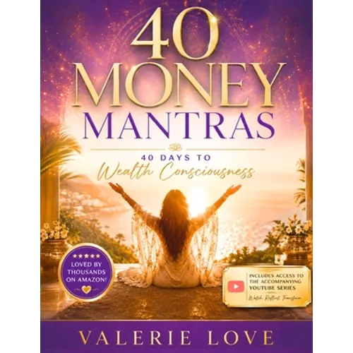 40 Money Mantras: 40 Days to Wealth Consciousness! - Paperback