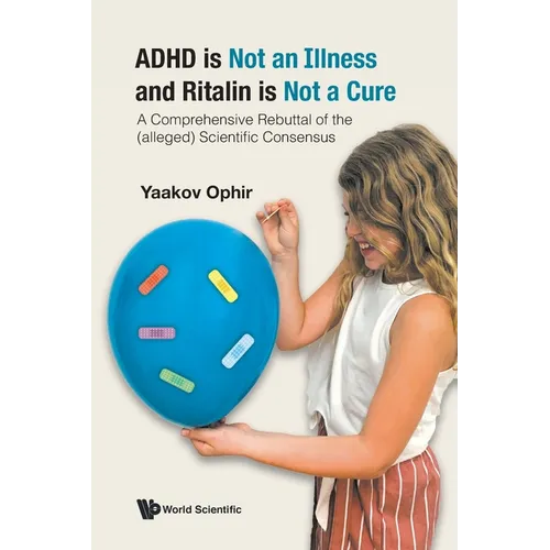 ADHD Is Not an Illness and Ritalin Is Not a Cure - Paperback