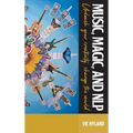 Music, Magic, and NLP: Unleash your creativity, change the world - Paperback