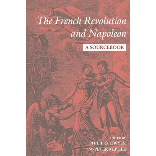 The French Revolution and Napoleon: A Sourcebook - Paperback