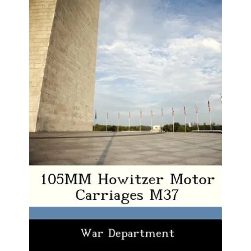 105mm Howitzer Motor Carriages M37 - Paperback