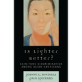 Is Lighter Better?: Skin-Tone Discrimination among Asian Americans - Paperback