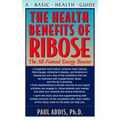 The Health Benefits of Ribose: The All-Natural Energy Booster - Hardcover