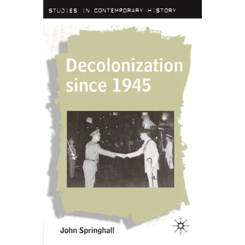 Decolonization Since 1945 - Paperback