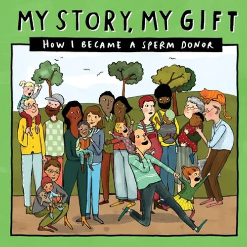My Story, My Gift (25): HOW I BECAME A SPERM DONOR (Unknown recipient) - Paperback