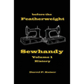 before the Featherweight - Sewhandy Volume 1 History - Paperback