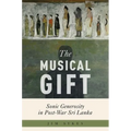 The Musical Gift: Sonic Generosity in Post-War Sri Lanka - Paperback