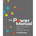 The Power Manual: How to Master Complex Power Dynamics - Paperback