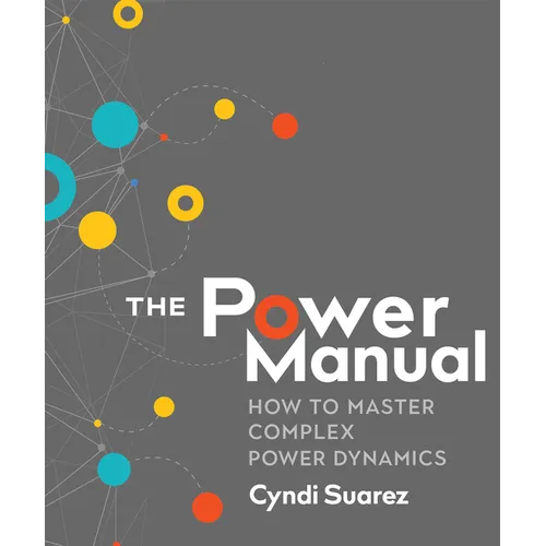 The Power Manual: How to Master Complex Power Dynamics - Paperback