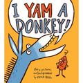 I Yam a Donkey! - Hardcover