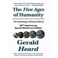 The Five Ages of Humanity - The Psychology of Human History: 60th Anniversary Special Hardcover Edition - Hardcover