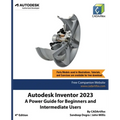 Autodesk Inventor 2023: A Power Guide for Beginners and Intermediate Users - Paperback
