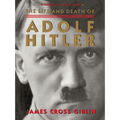 The Life and Death of Adolf Hitler - Paperback