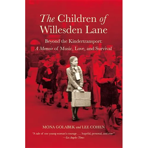 The Children of Willesden Lane: Beyond the Kindertransport: A Memoir of Music, Love, and Survival - Paperback