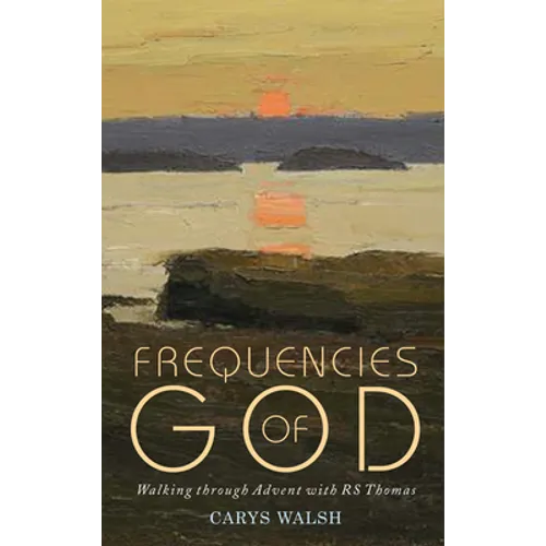 Frequencies of God: Walking Through Advent with R S Thomas - Paperback