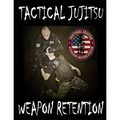 Tactical Jujitsu: Weapon Retention - Paperback